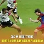 Các kỹ thuật trong bóng đá