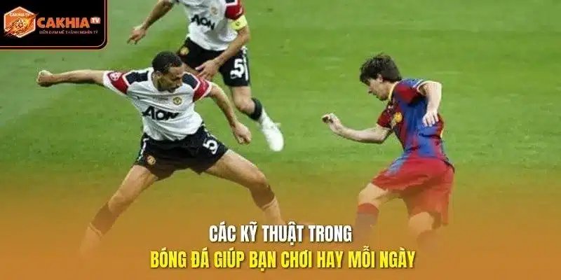 Các kỹ thuật trong bóng đá