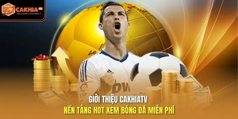 iới thiệu Cakhiatv