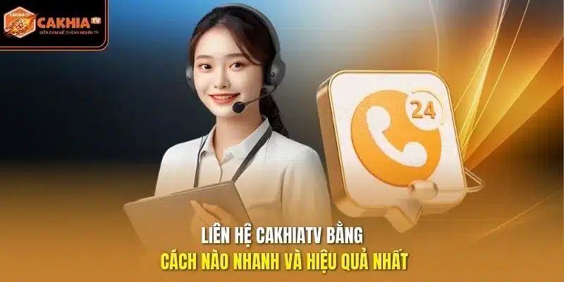 liên hệ Cakhiatv
