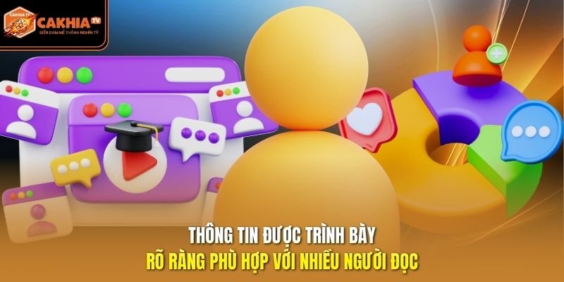Thông tin được trình bày rõ ràng phù hợp với nhiều người đọc.